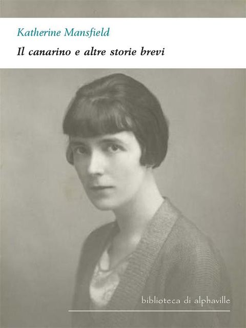 Il canarino e altre storie brevi, Katherine Mansfield