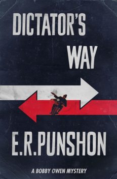 Dictator's Way, E.R.Punshon