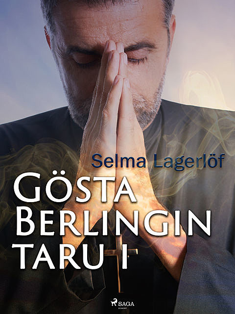 Gösta Berlingin taru 1, Selma Lagerlöf
