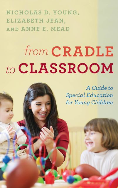From Cradle to Classroom, Nicholas D. Young, Ed. D Jean, Ed.E. D Mead