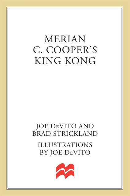 Merian C. Cooper's King Kong, Brad Strickland, Joe DeVito
