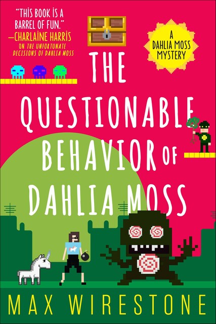The Questionable Behavior of Dahlia Moss, Max Wirestone