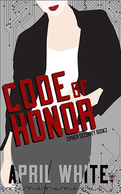 Code of Honor: A Fun and Flirty Romantic Suspense (Cipher Security Book 2), Romance, April, White, Smartypants