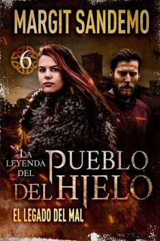 El Pueblo del hielo 6 – El legado del mal, Margit Sandemo