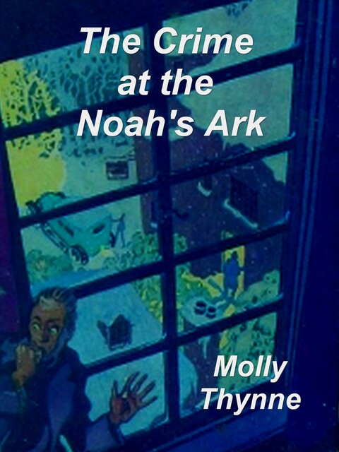 The Crime at the 'Noah's Ark, Molly Thynne