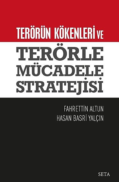 Terörün Kökenleri ve Terörle Mücadele Stratejisi, Fahrettin Altun, Hasan Basri Yalçın
