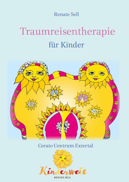 Traumreisentherapie für Kinder, Renate Sell