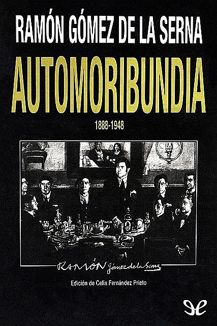 Automoribundia 1888–1948, Ramón Gómez De La Serna