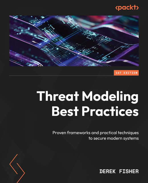 Threat Modeling Best Practices, Derek Fisher