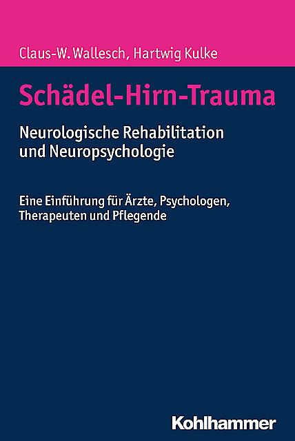 Schädel-Hirn-Trauma, Claus-W. Wallesch, Hartwig Kulke