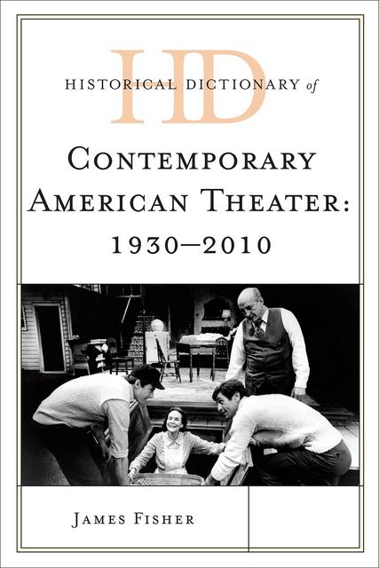 Historical Dictionary of Contemporary American Theater, James Fisher