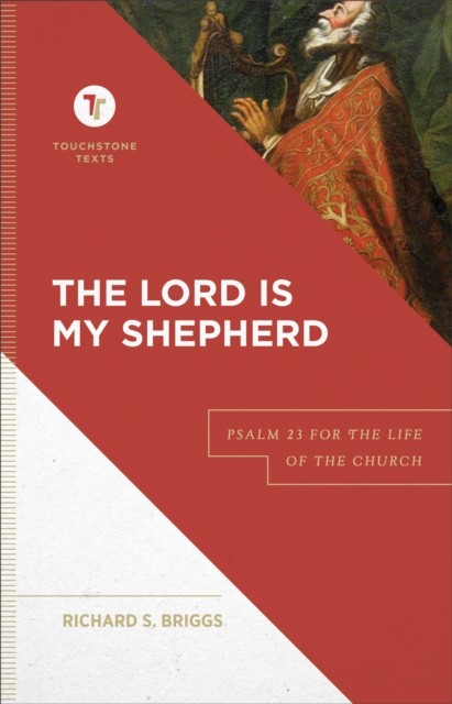 Lord Is My Shepherd (Touchstone Texts), Richard S. Briggs