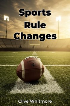 Sports Rule Changes, Clive Whitmore