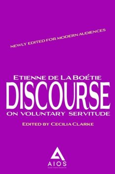 The Discourse of Voluntary Servitude, Etienne de la Boétie