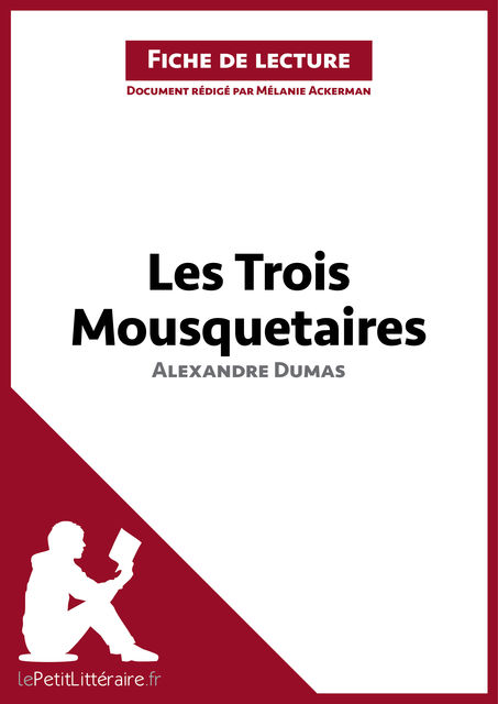 Les Trois Mousquetaires de Alexandre Dumas (Fiche de lecture), Mélanie Ackerman