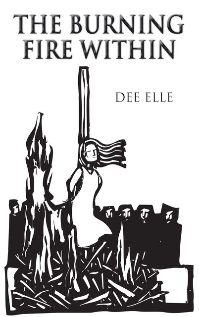 The Burning Fire Within, Dee Elle
