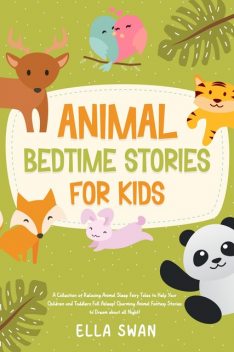 Animal Bedtime Stories For Kids, Ella Swan