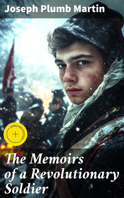The Memoirs of a Revolutionary Soldier, Joseph Plumb Martin