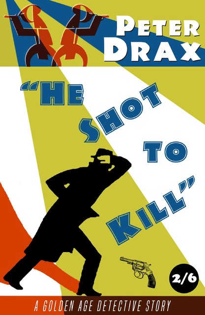 He Shot to Kill, Peter Drax