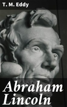 Abraham Lincoln, T.M. Eddy
