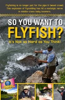 So You Want to Fly Fish, Mark Williams