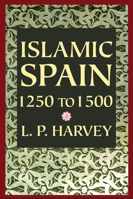 Islamic Spain, L.P. Harvey