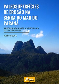 Paleosuperfícies De Erosão Na Serra Do Mar Do Paraná, Pedro Hauck