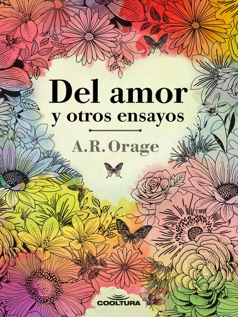Del amor y otros ensayos, A.R. Orage