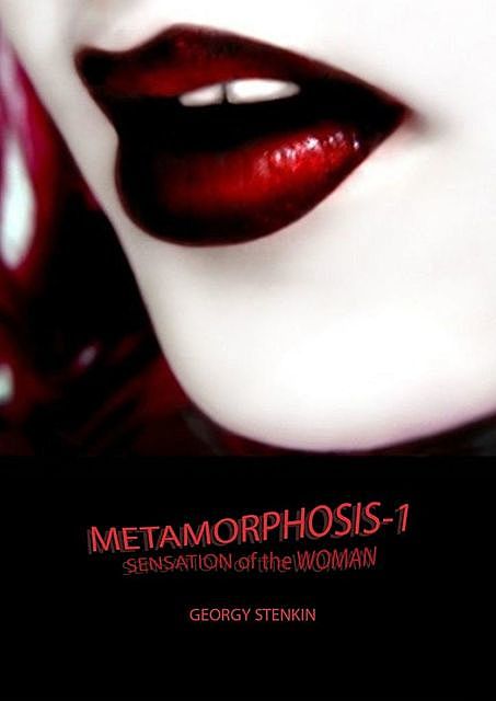 Metamorphosis-1. Sensation of the Woman, Georgy Stenkin