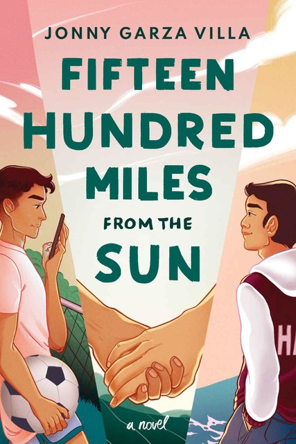 Fifteen Hundred Miles from the Sun: A Novel, Jonny Garza Villa