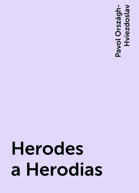 Herodes a Herodias, Pavol Országh-Hviezdoslav