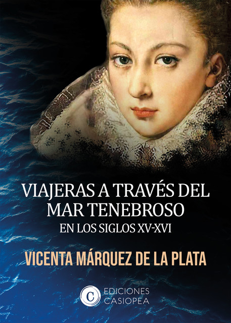 Viajeras a través del mar tenebroso en los siglos XV-XVI, Vicenta Márquez de la PLata