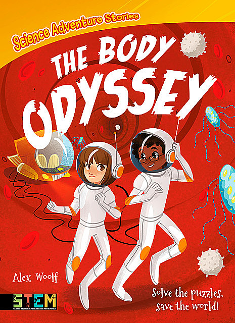 Science Adventure Stories: The Body Odyssey, Alex Woolf