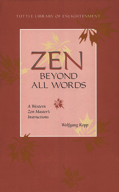 Zen Beyond All Words, Wolfgang Kopp