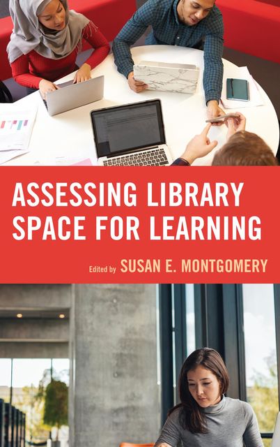 Assessing Library Space for Learning, Susan Montgomery