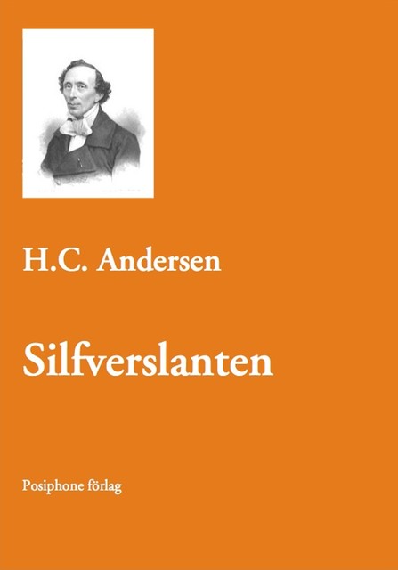 Silfverslanten, Hans Christian Andersen