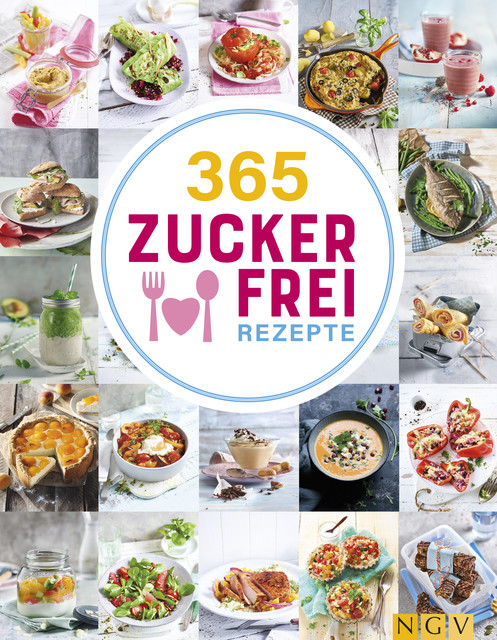 365 Zuckerfrei-Rezepte, NGV Verlag