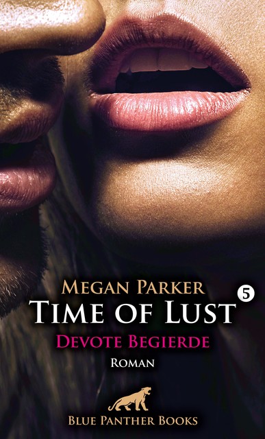 Time of Lust | Band 5 | Devote Begierde | Roman, Megan Parker