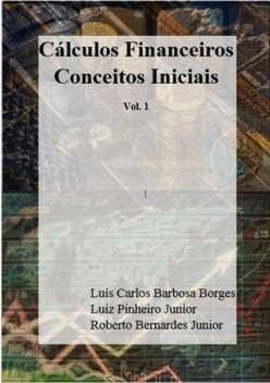 Cálculos Financeiros, Luiz Pinheiro Junior, Luís Carlos Barbosa Borges, Roberto Bernardes Junior