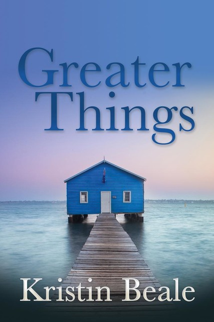 Greater Things, Kristin Beale