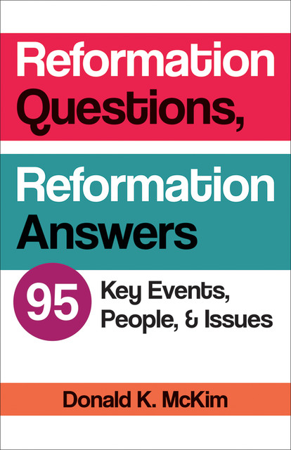 Reformation Questions, Reformation Answers, Donald K. McKim