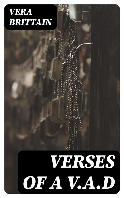 Verses of a V.A.D, Vera Brittain