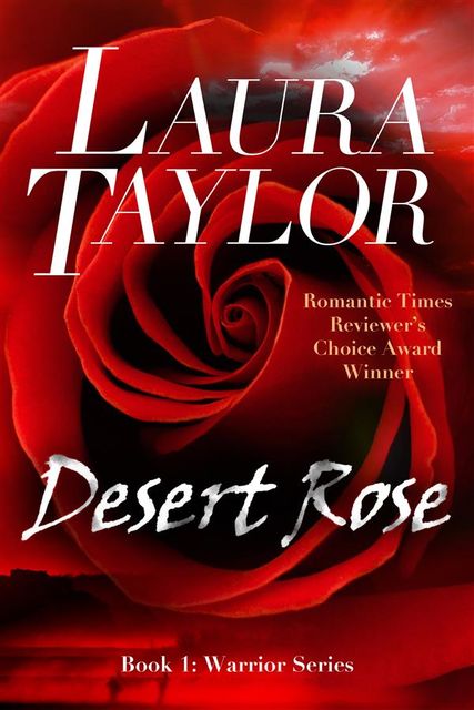 DESERT ROSE A Military Romance (Warrior Series, #1), Laura Taylor