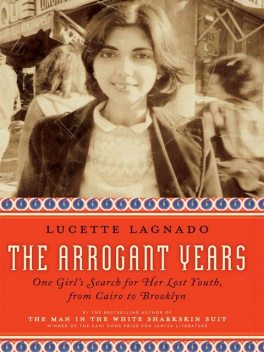 The Arrogant Years, Lucette Lagnado