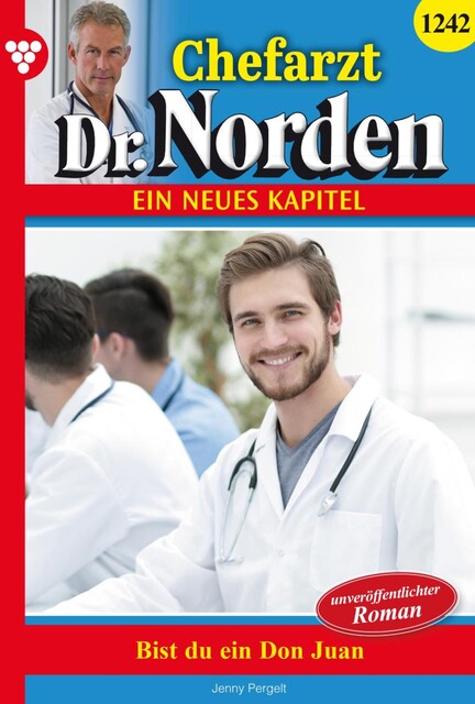 Chefarzt Dr. Norden 1242 – Arztroman, Jenny Pergelt