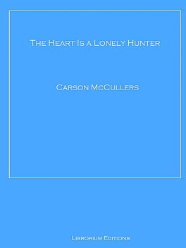 The Heart Is a Lonely Hunter, Carson McCullers