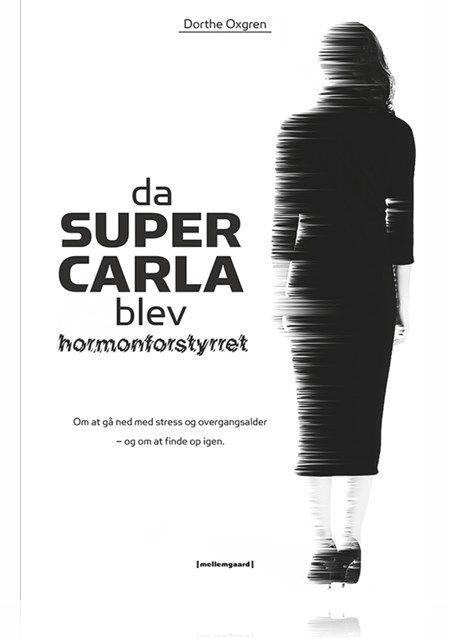 Da Super Carla blev hormonforstyrret, Dorthe Oxgren