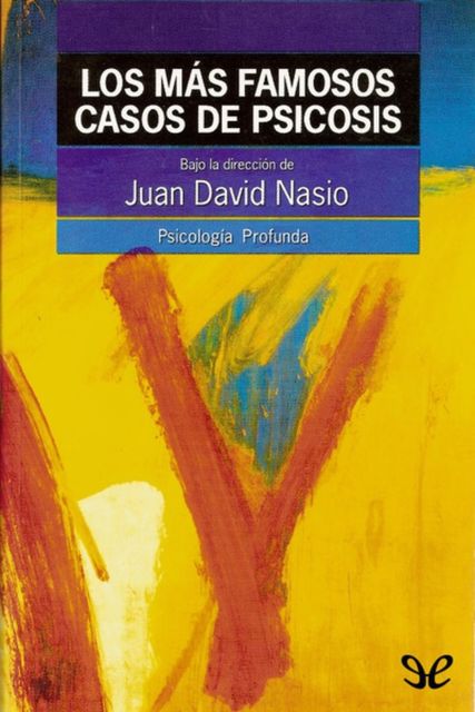 Los más famosos casos de psicosis, Juan David Nasio