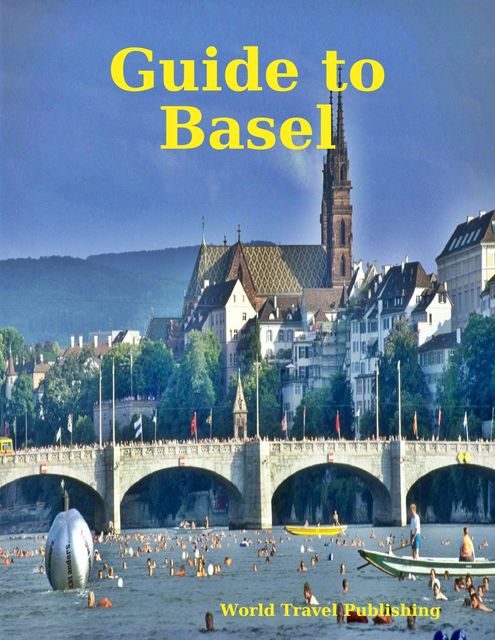 Guide to Basel, World Travel Publishing