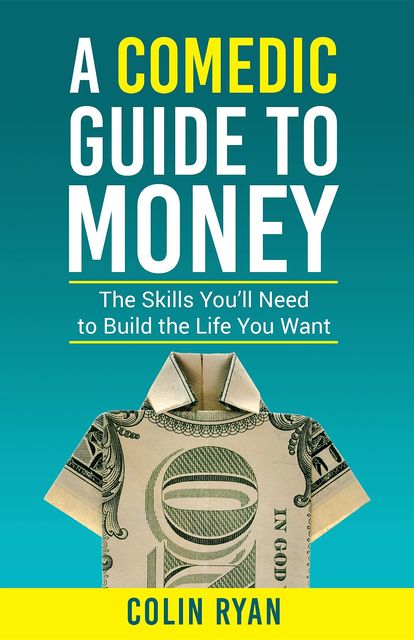 A Comedic Guide to Money, Colin Ryan